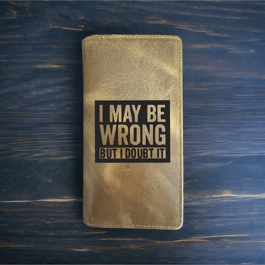 I May Be Wrong Rodeo Wallet Cowboy Western Buffalo Leather Premium Funny NEW