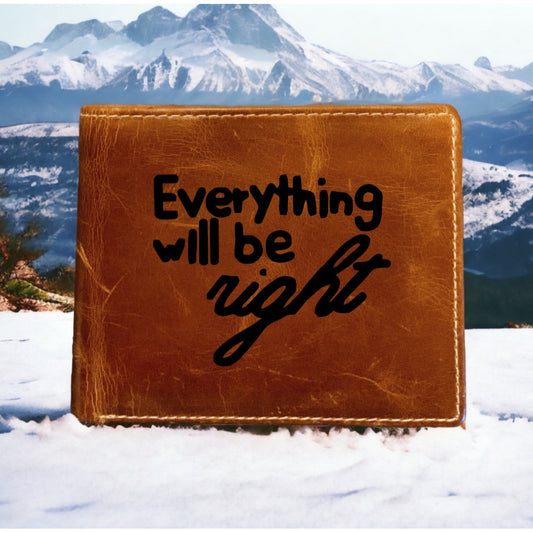 Everything Will Be Right Leather Wallet Bifold Premium Quality Buffalo Quote NEW