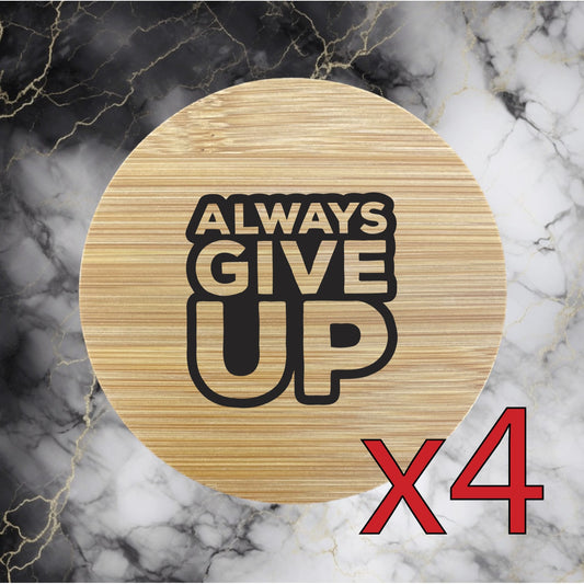 Always Give Up Bamboo Coasters x4 Drink Natural Wood Home Decor Lounge NEW