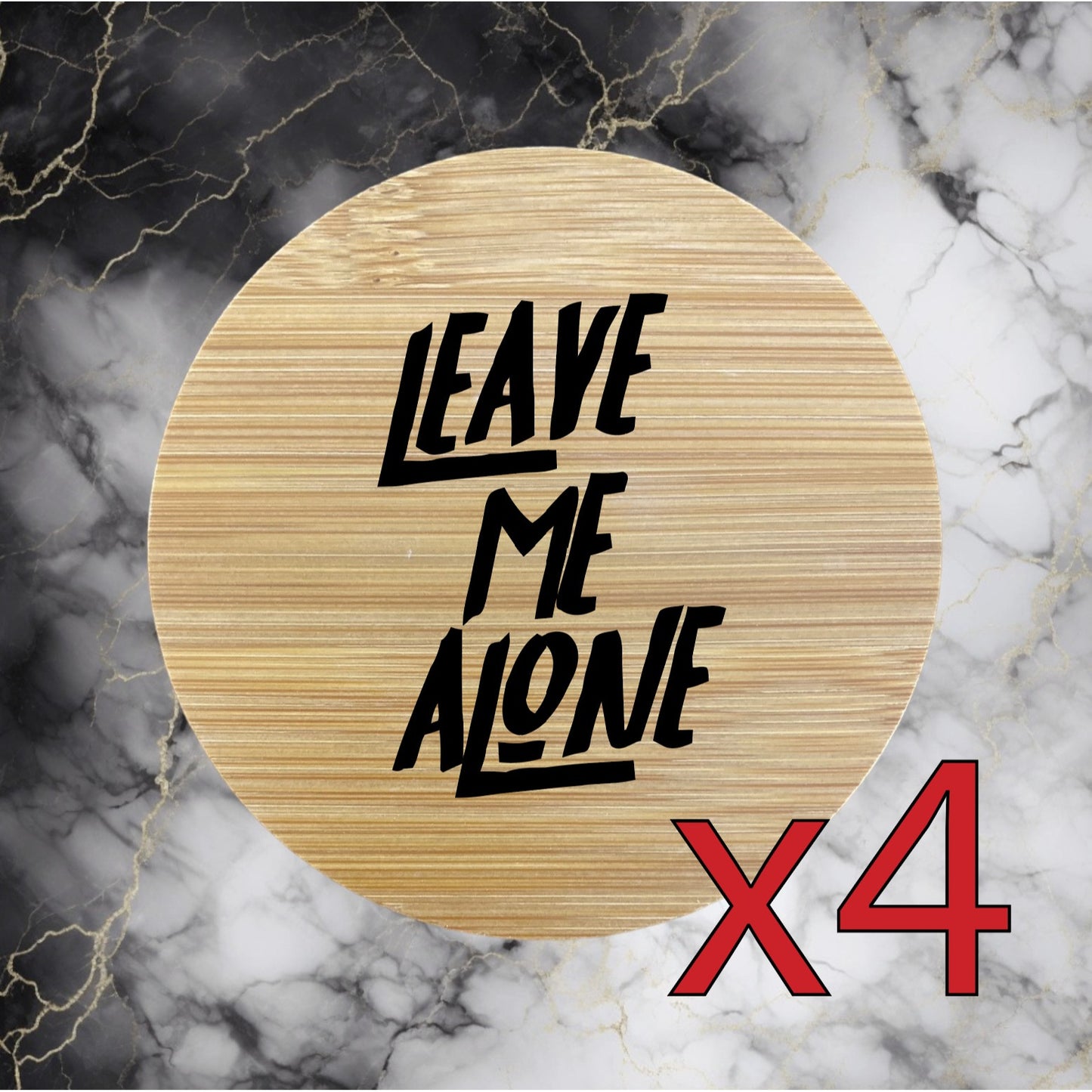 Leave Me Alone x4 Bamboo Coasters Drink Natural Wood Home Decor Lounge NEW