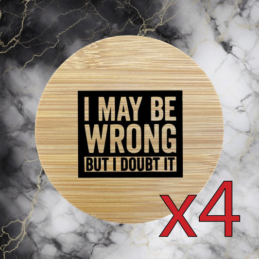 I May Be Wrong x4 Bamboo Coasters Drink Natural Wood Home Decor Lounge Funny NEW